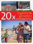 Accommodatiegids 20 x Logeren en Genieten aan de Belgische Kus - 9789020987577 Accommodatiegids 20 x Logeren en Genieten aan de Belgische Kus - 9789020987577